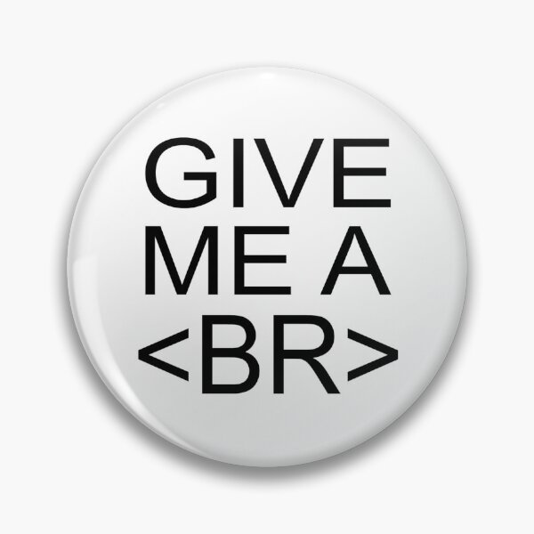 Item preview, Give Me A <BR> (Break) designed and sold by coolfuntees.