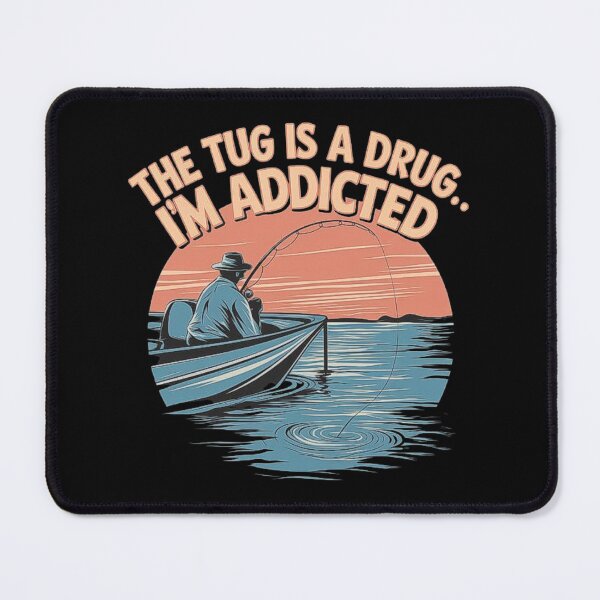 Item preview, The Tug Is a Drug - Addicted to Fishing designed and sold by love3617.
