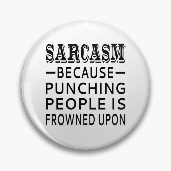Item preview, Sarcasm Because Punching People Is Frowned Upon designed and sold by coolfuntees.