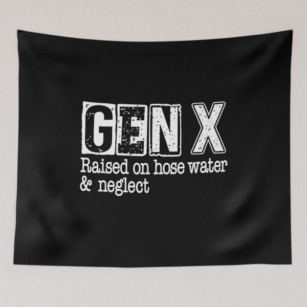 Item preview, Gen X Nostalgia - Raised on Hose Water and Neglect designed and sold by Aredbox.