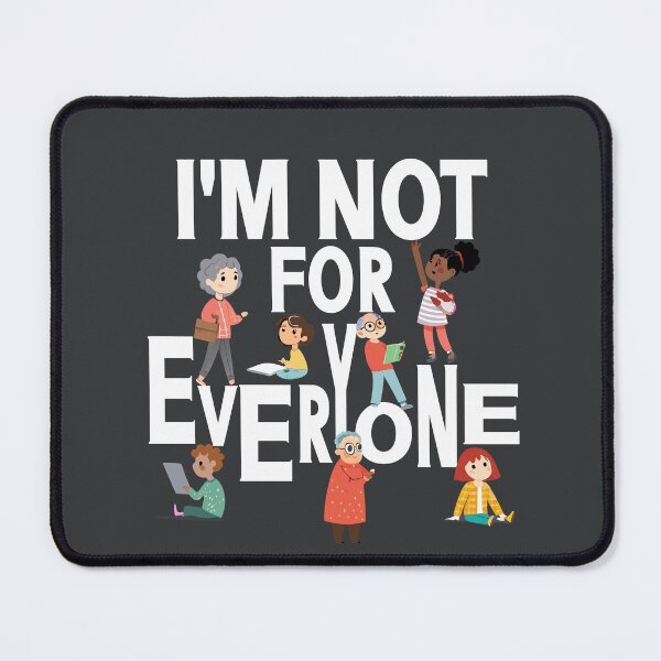 Item preview, I'm Not for Everyone Sarcastic Gift designed and sold by Colorfulman.