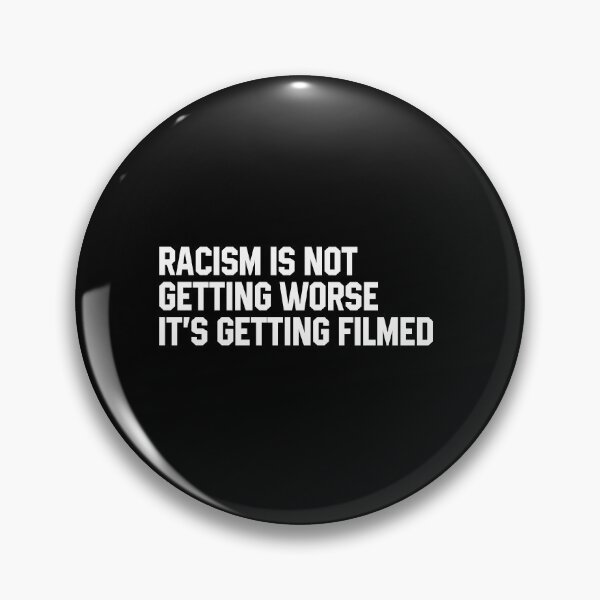 Item preview, Racism Is Not Getting Worse It's Getting Filmed designed and sold by xhearalisa.