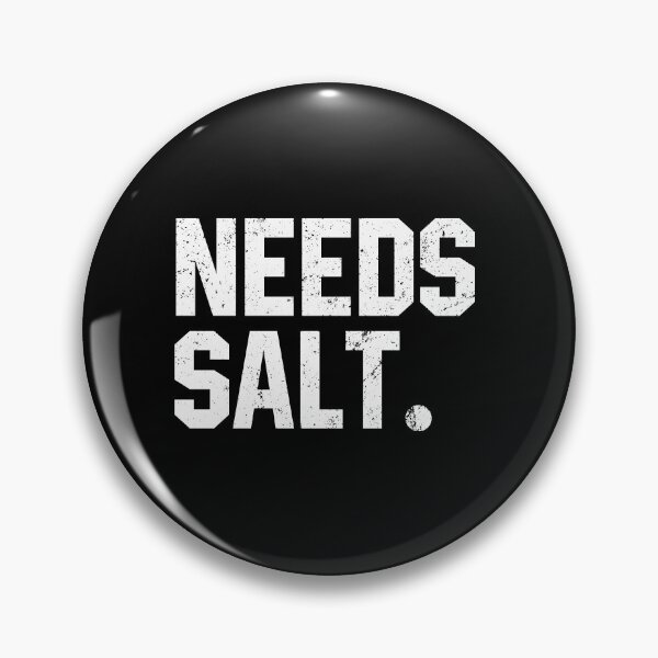 Item preview, Needs Salt designed and sold by xhearalisa.