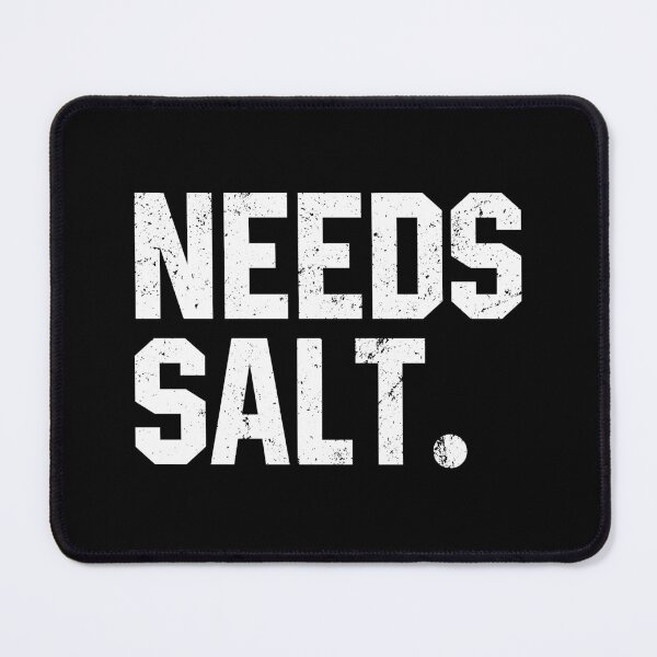 Item preview, Needs Salt designed and sold by xhearalisa.