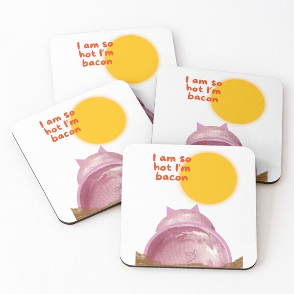 Item preview, I am so hot i am bacon designed and sold by TaraPen.