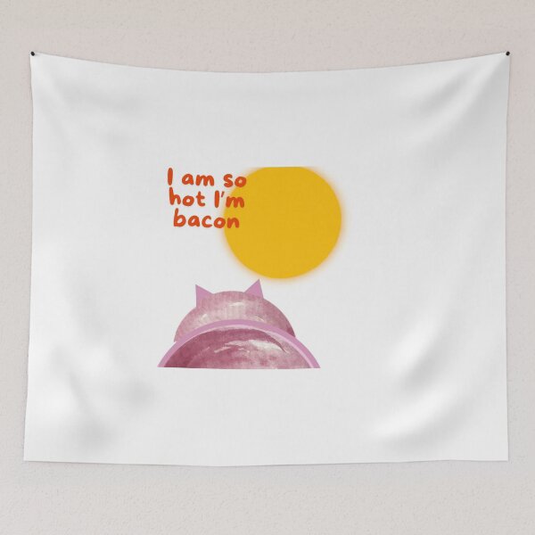 Item preview, I am so hot i am bacon designed and sold by TaraPen.