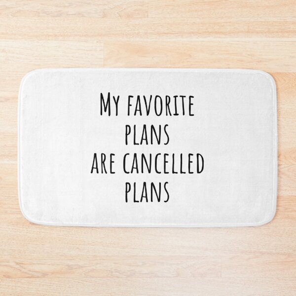 Item preview, My favorite plans are cancelled plans designed and sold by Minimalist Quotes and Sayings.