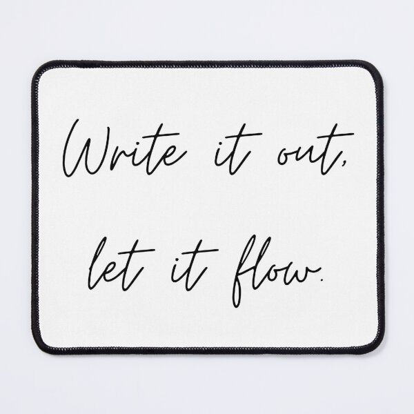 Item preview, Write it out let it flow designed and sold by Kaczorek-Shop.
