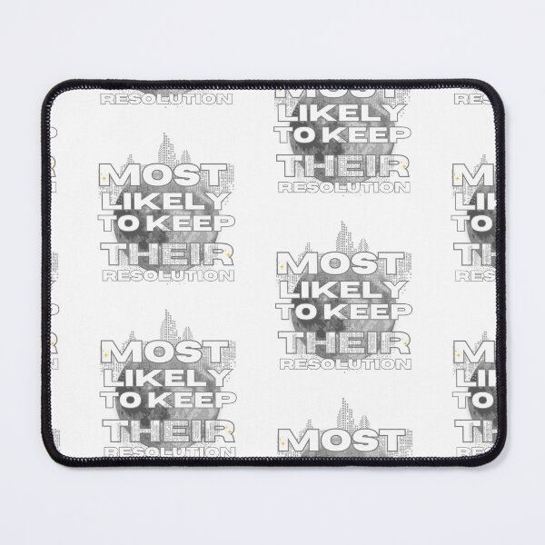 Item preview, 'Most Likely to Keep Their Resolution designed and sold by blancheart1.