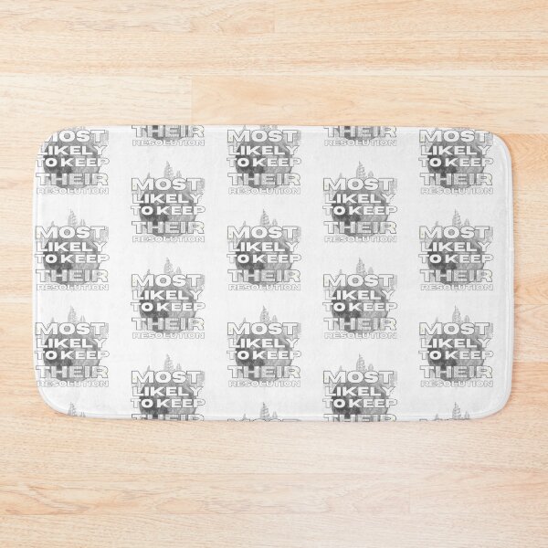 Item preview, 'Most Likely to Keep Their Resolution designed and sold by blancheart1.