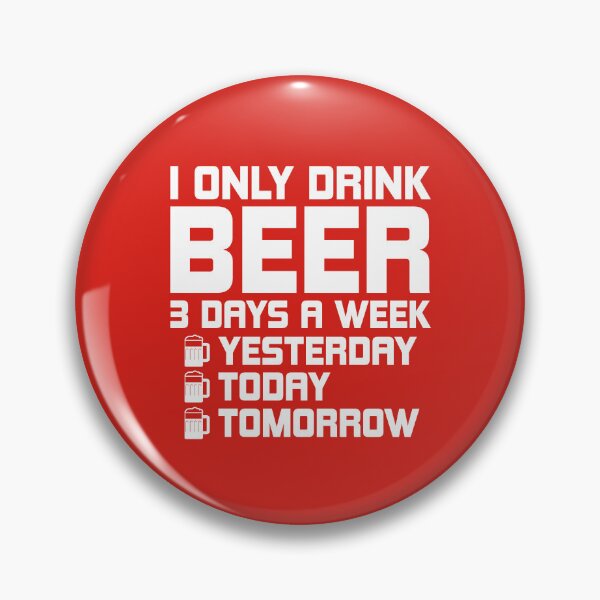 Item preview, I Only Drink Beer 3 Days A Week. Funny Beer quote. Drinker's Quote. Beer Lovers Gifts Idea designed and sold by DesignHouse07.