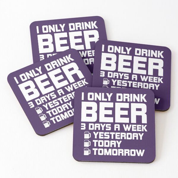 Item preview, I Only Drink Beer 3 Days A Week. Funny Beer quote. Drinker's Quote. Beer Lovers Gifts Idea designed and sold by DesignHouse07.