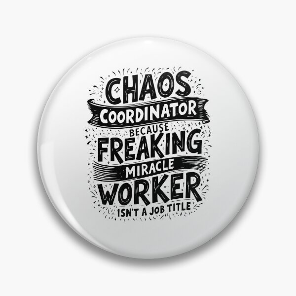 Item preview, Chaos Coordinator Because Freaking Miracle Worker Is Not A Job Title designed and sold by TeesYouWant.