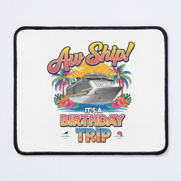 Item preview, Birthday Cruise Vacation Aw Ship It's A Birthday Trip designed and sold by PosiMCreations.
