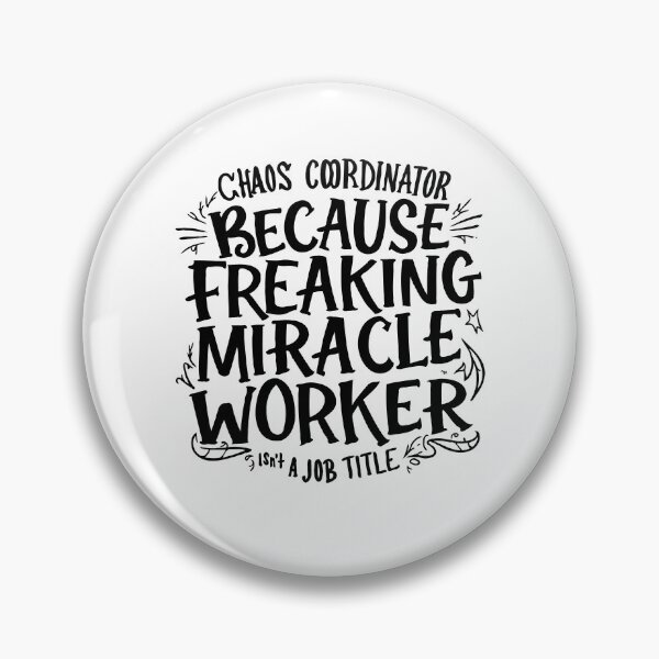 Item preview, Chaos Coordinator Because Freaking Miracle Worker Is Not A Job Title -Mom Humor designed and sold by TeesYouWant.