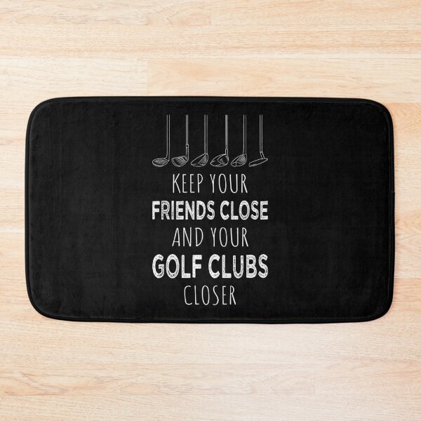 Item preview, Keep Your Friends Close And Your Golf Clubs Closer I designed and sold by Lemon Pepper.
