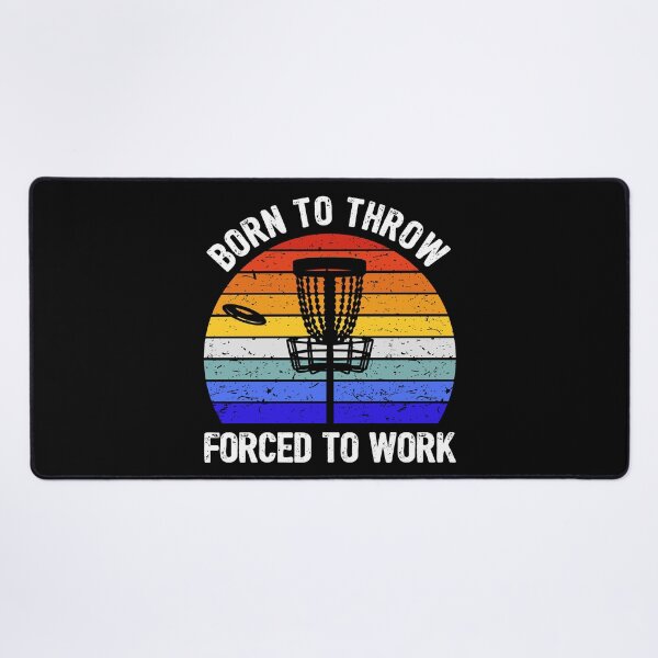 Item preview, Disc Golf - Born to Throw, Forced to Work I designed and sold by Lemon Pepper.