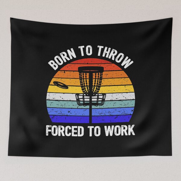 Item preview, Disc Golf - Born to Throw, Forced to Work I designed and sold by Lemon Pepper.