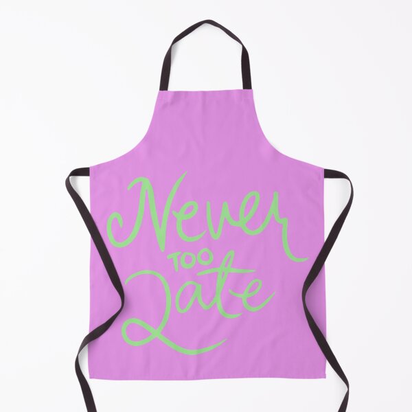 Item preview, Never too late designed and sold by MOONLYGHT.