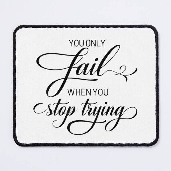 Item preview, you only fail when you stop trying designed and sold by DragonPurple.