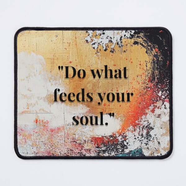 Item preview, "Do What Feeds Your Soul" Inspirational Abstract Art Design designed and sold by Ice Diamond Designs.