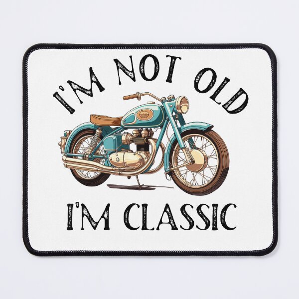 Item preview, I'm Not Old, I'm Classic designed and sold by whytealistair.