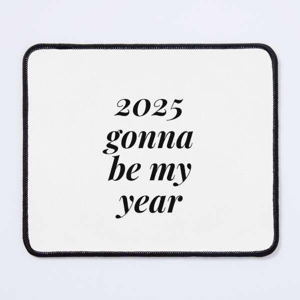 Item preview, 2025 gonna be my year designed and sold by CrazyFace5.