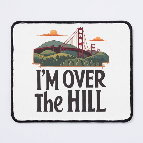 Item preview, i'm over the hill designed and sold by Ismartista.