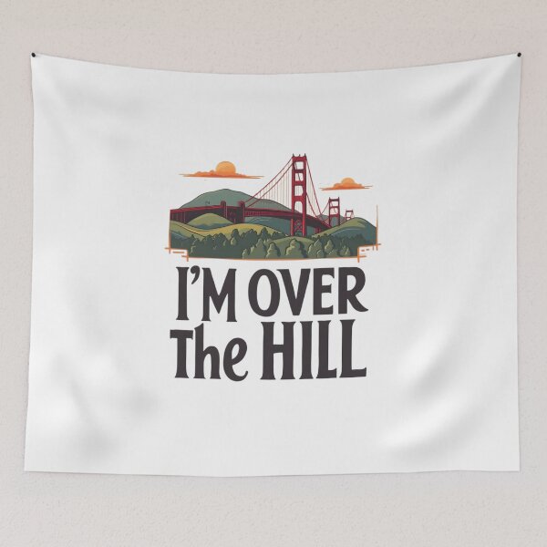 Item preview, i'm over the hill  designed and sold by Ismartista.