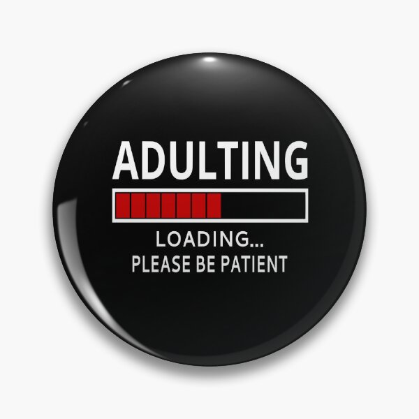 Item preview, Adulting Loading...Please Be Patient designed and sold by coolfuntees.