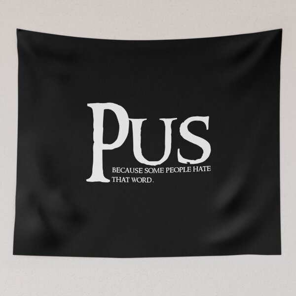 Item preview, Pus - The Word Everyone Loves to Hate Pus  designed and sold by The Junto Shop.