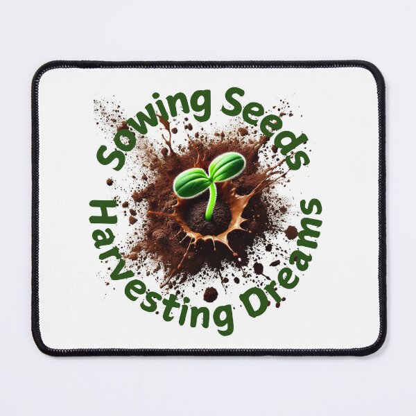 Item preview, Sowing Seeds Harvesting Dreams designed and sold by ThorHavenFarm.