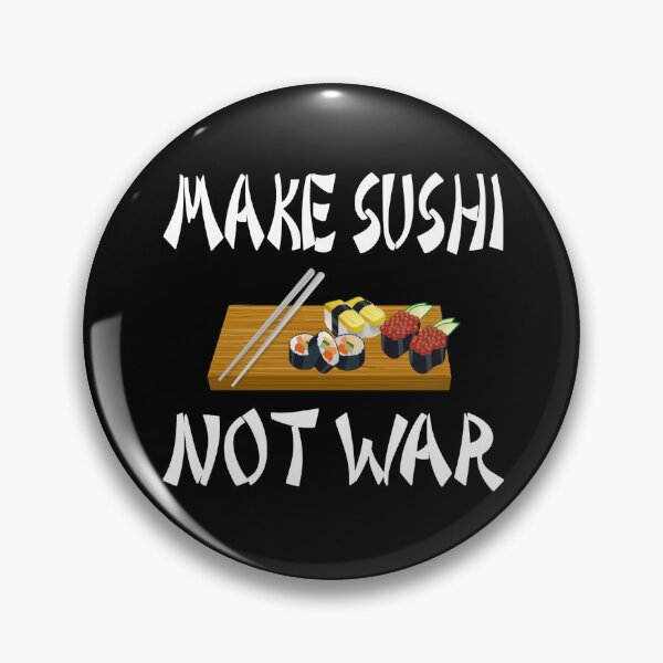 Item preview, Make Sushi Not War designed and sold by coolfuntees.