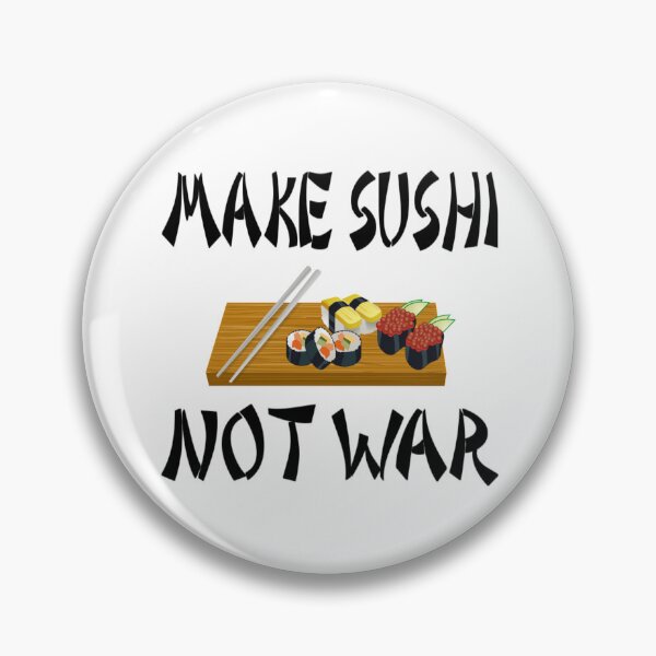 Item preview, Make Sushi Not War designed and sold by coolfuntees.