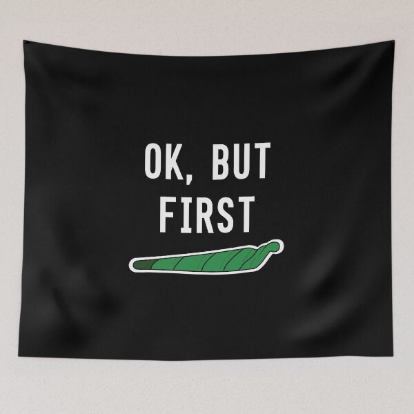 Item preview, Ok But First Weed – Funny Stoner Design for joint Lovers designed and sold by Cannaxes Studio.