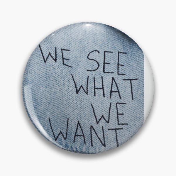Item preview, We see what we want designed and sold by KAY Artists.