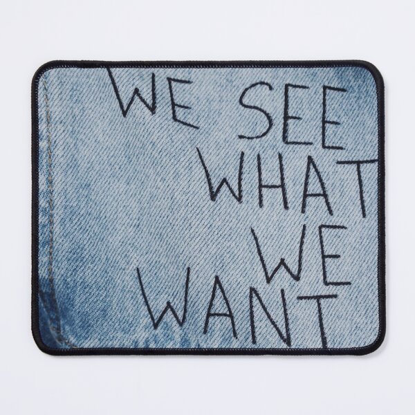 Item preview, We see what we want designed and sold by KAY Artists.