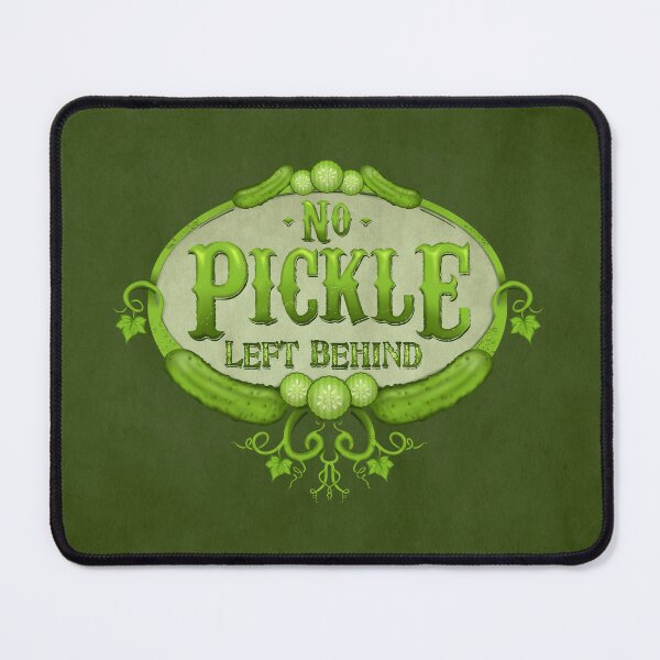 Item preview, No Pickle Left Behinid designed and sold by JoyzArtz.