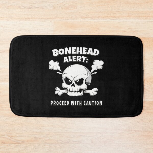 Item preview, Bonehead Alert - Proceed with Caution designed and sold by TrippyOutfitter.
