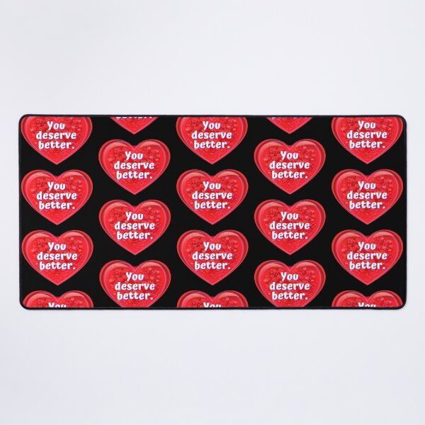 Item preview, HEART:  You deserve better. - funny valentines signs designed and sold by DesignsFromTW-S.