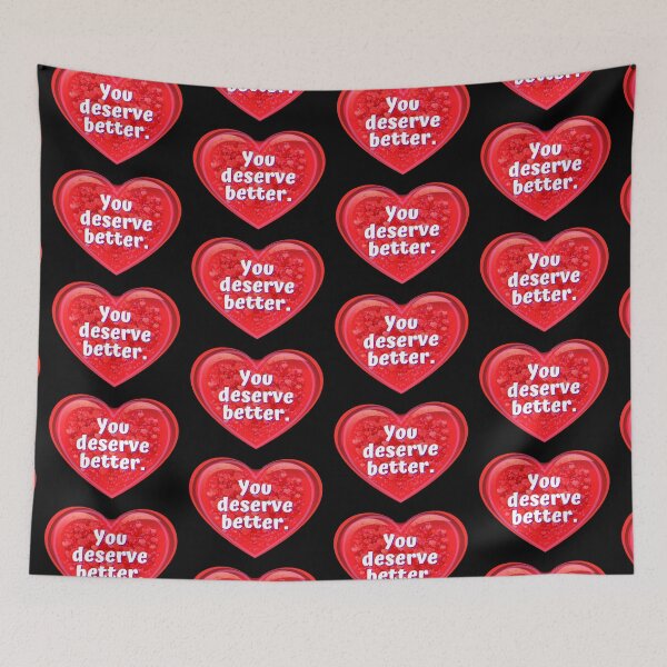 Item preview, HEART:  You deserve better. - funny valentines signs designed and sold by DesignsFromTW-S.