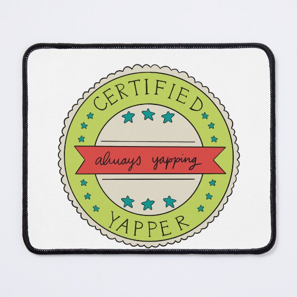 Item preview, Certified Yapper designed and sold by peevedandpeachy.