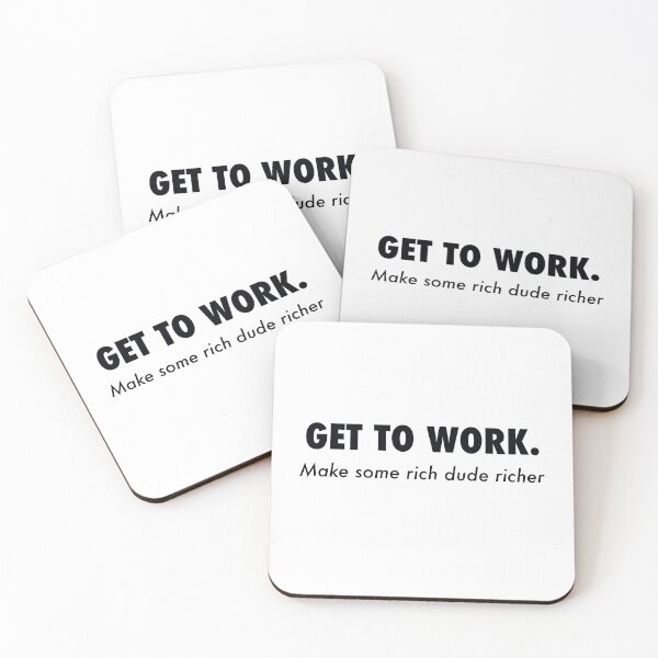Item preview, Get to work! designed and sold by ArtieFly.