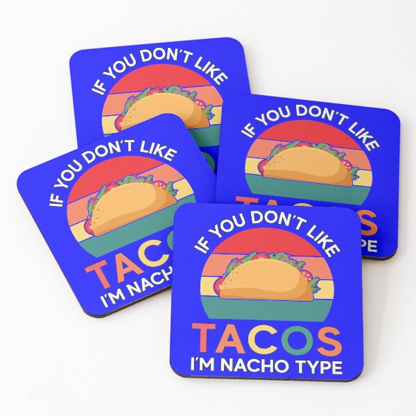 Item preview, Funny Taco Love Humor If You Don’t Like Tacos I’m Nacho Type designed and sold by fantasticdesign.