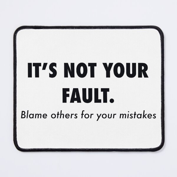 Item preview, Its not your fault designed and sold by ArtieFly.