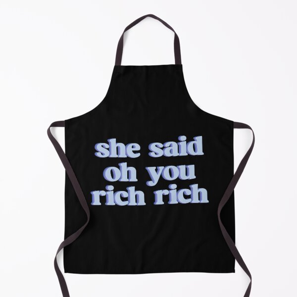 Item preview, she said oh you rich designed and sold by designing01Ar3.
