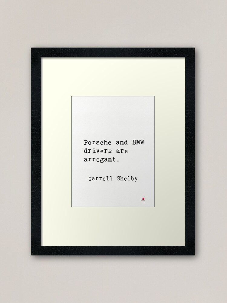 Carroll Shelby Quote Framed Art Print By Pagarelov Redbubble