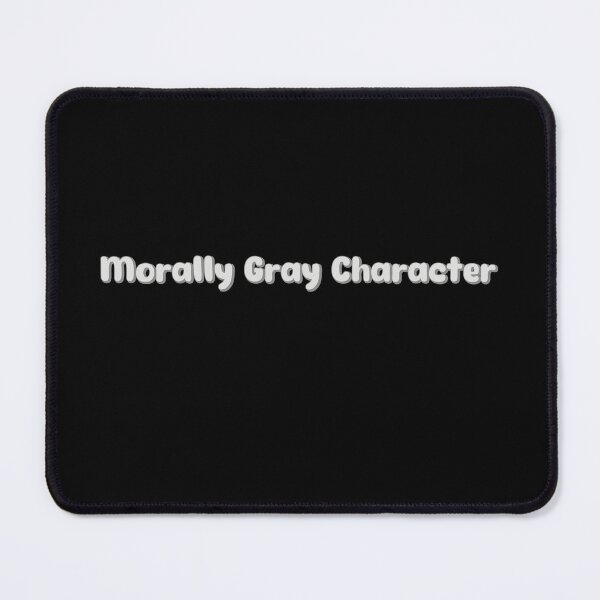 Item preview, Morally Gray Character designed and sold by AdiApparel.