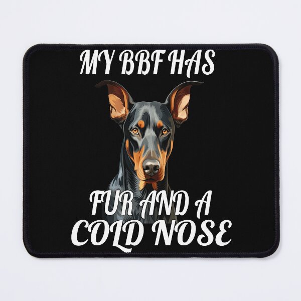 Item preview, Doberman Pinscher Dog Owner My BFF Has Fur And A Cold Nose designed and sold by fantasticdesign.