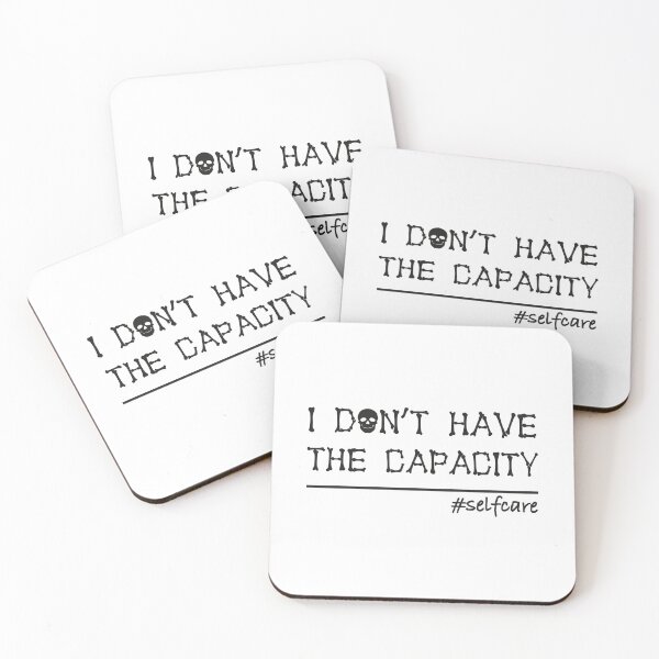 Item preview, I Don't Have the Capacity Funny Self-Care Tee - White Color designed and sold by IT-Express.